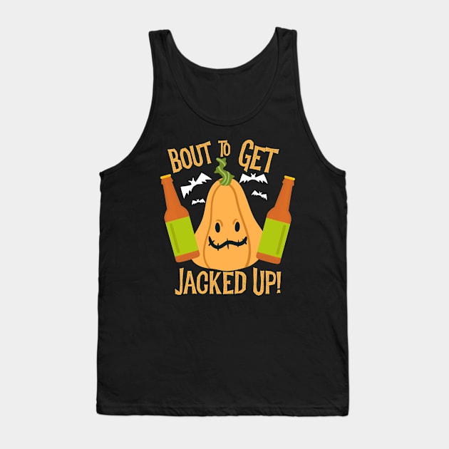 Bout To Get Jacked Up Halloween Jack O Lantern Drinking Tank Top by TheAparrelPub